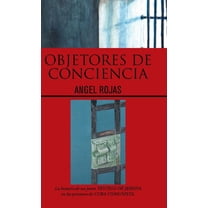 Objetores de Conciencia : La Historia de Un Joven Testigo de Jehova En Las Prisiones de Cuba Comunista. (Hardcover)