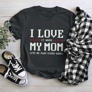 I Love My Mom Funny Teenager Gift Teen Boy Gamer T-Shirt, Small, Black