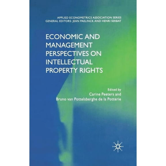 Applied Econometrics Association Economic and Management Perspectives on Intellectual Property Rights, (Paperback)
