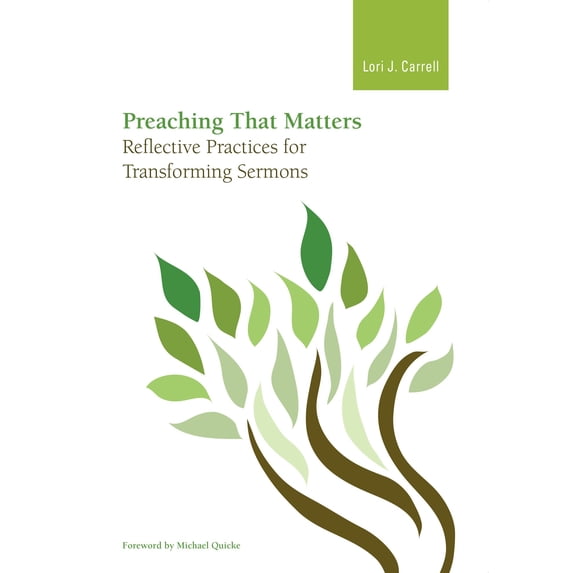 Pre-Owned Preaching that Matters: Reflective Practices for Transforming Sermons (Paperback) 1566994284 9781566994286