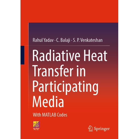 Radiative Heat Transfer in Participating Media: With MATLAB Codes, (Hardcover)
