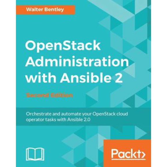 Pre-Owned OpenStack Administration with Ansible 2, Second Edition (Paperback) 1787121631 9781787121638