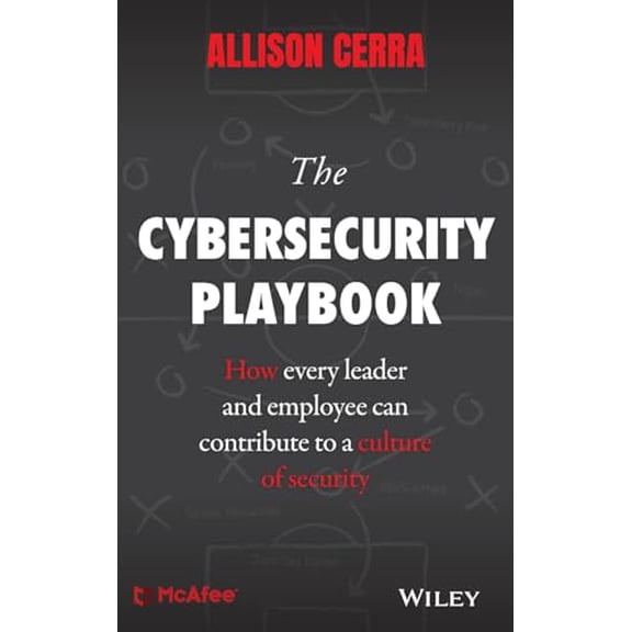 Pre-Owned The Cybersecurity Playbook: How Every Leader and Employee Can Contribute to a Culture of Security (Hardcover) 1119442192 9781119442196