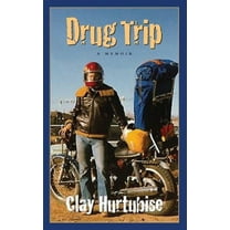 Drug Trip: A Memoir