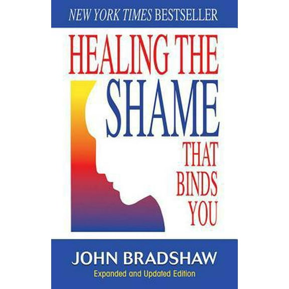 Pre-Owned Healing the Shame That Binds You: Recovery Classics Edition (Paperback) 0757303234 9780757303234