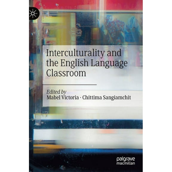 Interculturality and the English Language Classroom, (Hardcover)