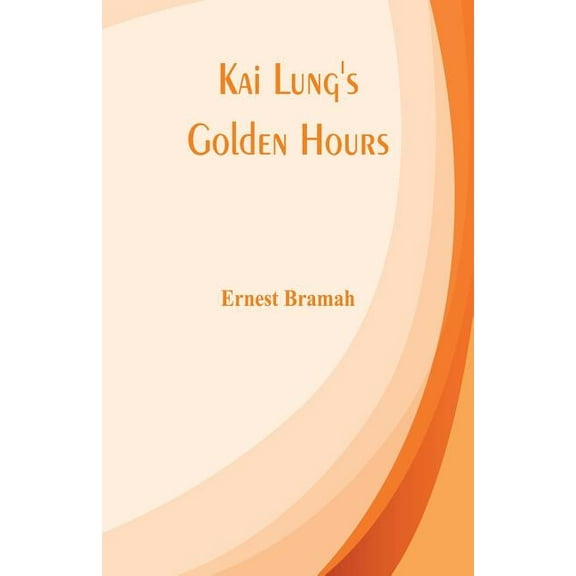 Kai Lung's Golden Hours, (Paperback)
