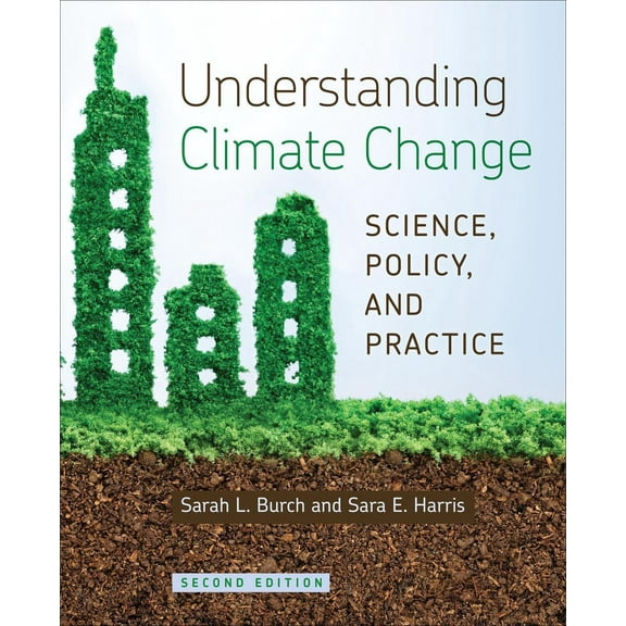 Understanding Climate Change: Science, Policy, and Practice, Second Edition (Paperback)