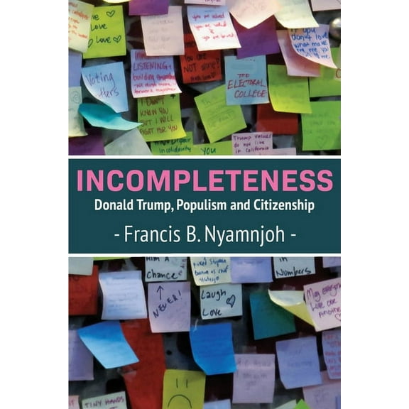 Incompleteness: Donald Trump, Populism and Citizenship, (Paperback)