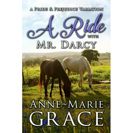 A Ride with Mr. Darcy: A Pride and Prejudice Variation - eBook