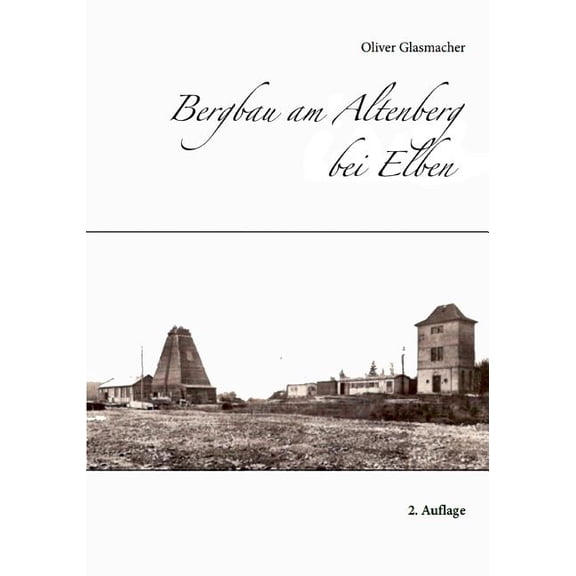 Bergbau am Altenberg bei Elben, (Paperback)