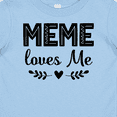 thumbnail image 4 of Inktastic Meme Loves Me Baby Clothes Girls Baby T-Shirt, 4 of 5