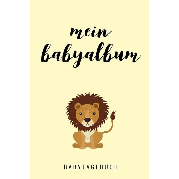 Mein Babyalbum Babytagebuch: A5 Tagebuch mit schÃ¶nen SprÃ¼chen als Geschenk zur Geburt fÃ¼r MÃ¤dchen- Geschenkidee fÃ¼r werd, (Paperback)