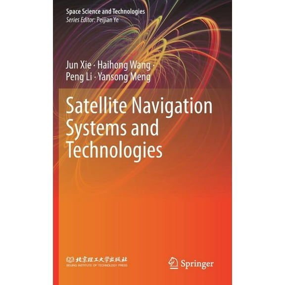 Space Science and Technologies Satellite Navigation Systems and Technologies, (Hardcover)
