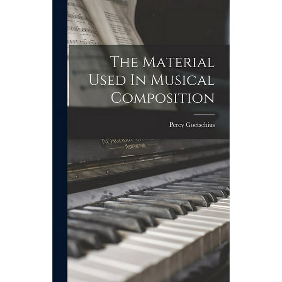 The Material Used In Musical Composition (Hardcover)