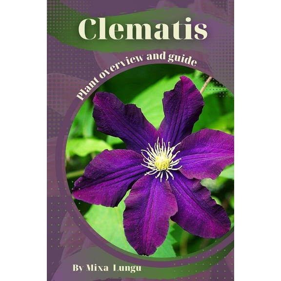 Clematis: Plant overview and guide, (Paperback)