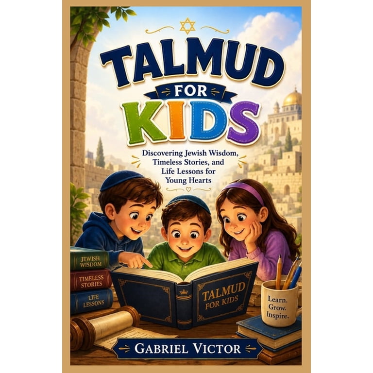 Gabriel Victor Talmud For Kids: Wisdom and Life Lessons photo 1