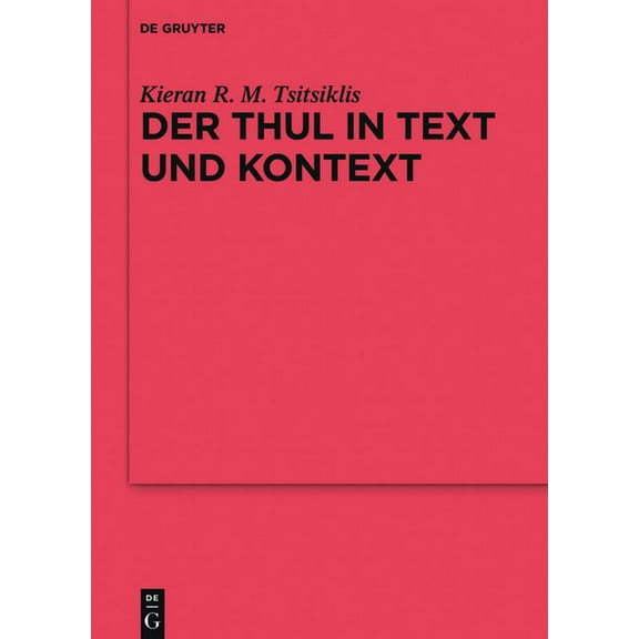 ErgÃ¤nzungsbÃ¤nde Zum Reallexikon der Germ Der Thul in Text Und Kontext: Ã¾Ulr/Ã¾Yle in Edda Und Altenglischer Literatur, Book 98, (Hardcover)