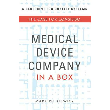 Medical Device Company in a Box : The Case for