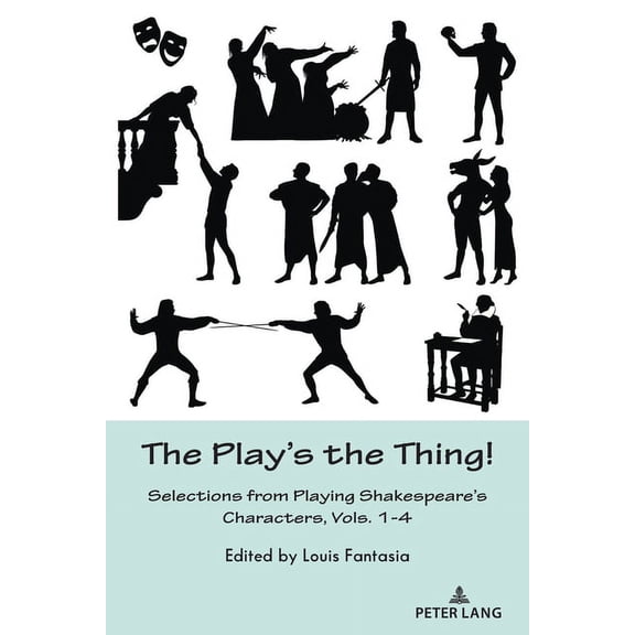 The Play's the Thing!: Selections from Playing Shakespeare's Characters, Vols. 1-4, (Paperback)
