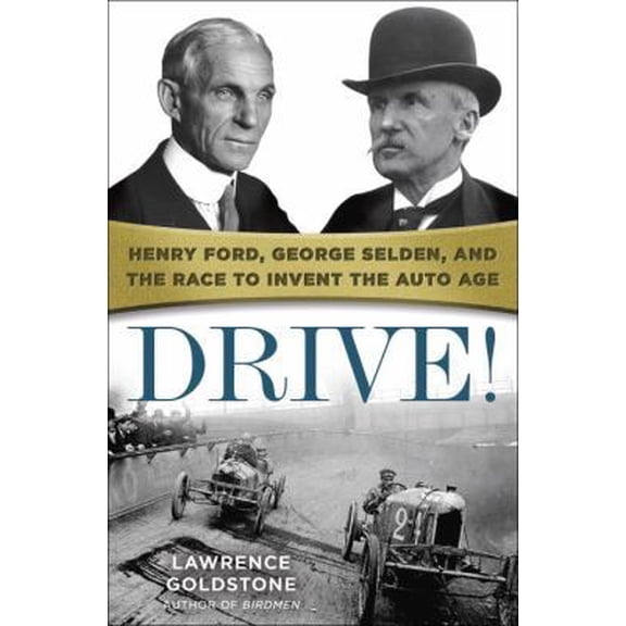 Pre-Owned Drive! : Henry Ford, George Selden, and the Race to Invent the Auto Age