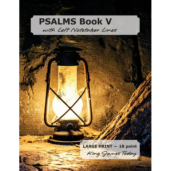 PSALMS Book V with Left Notetaker Lines: LARGE PRINT - 18 point, King James Today (Paperback)(Large Print)