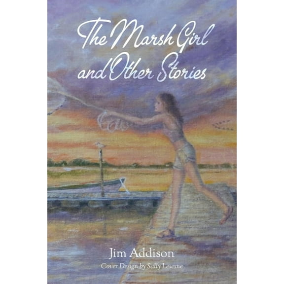The Marsh Girl and Other Stories, (Paperback)