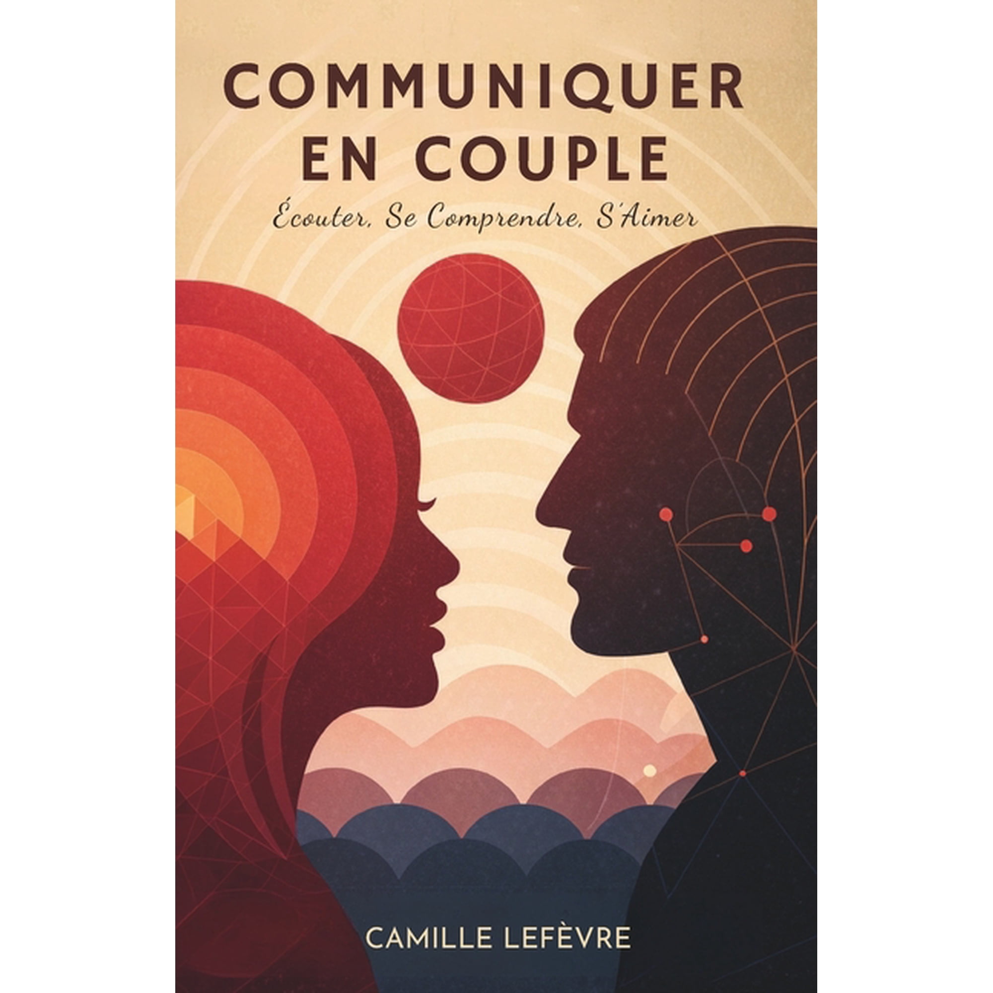 Communiquer En Couple: &Eacute;couter Se Comprendre S Aimer (Paperback)