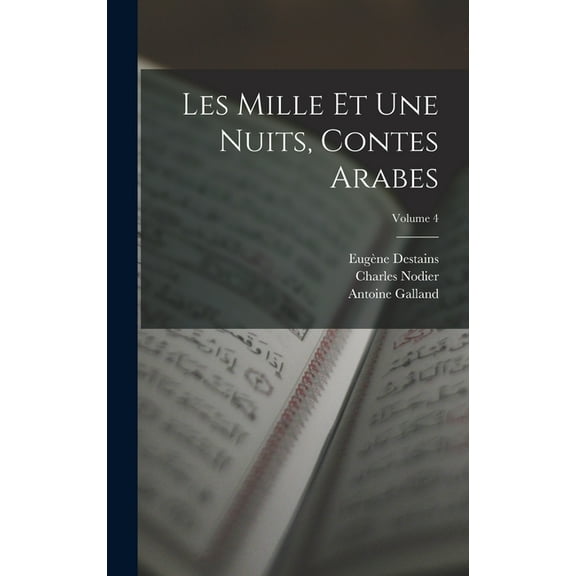 Les Mille Et Une Nuits, Contes Arabes; Volume 4 (Hardcover)