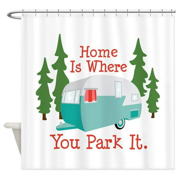 CafePress - Home Is Where You Park It. - Unique Fabric Shower Curtain 70" x 72"