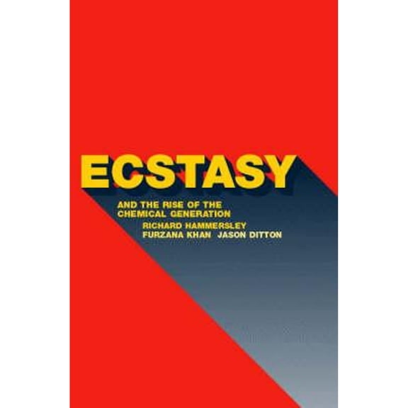 Pre-Owned Ecstasy and the Rise of the Chemical Generation (Paperback) by Jason Ditton, Richard Hammersley, Furzana Khan