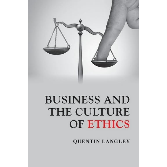 Business and the Culture of Ethics (Paperback)
