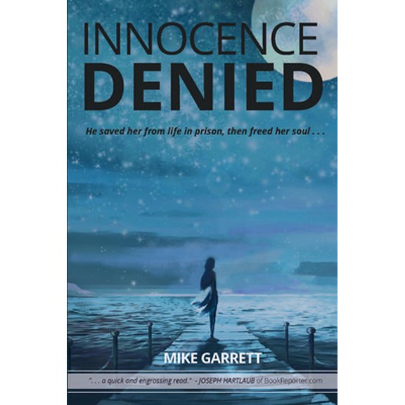 Pre-Owned Innocence Denied: He Saved Her from Life in Prison, Then Freed Her Soul . . . (Paperback) 1633571467 9781633571464