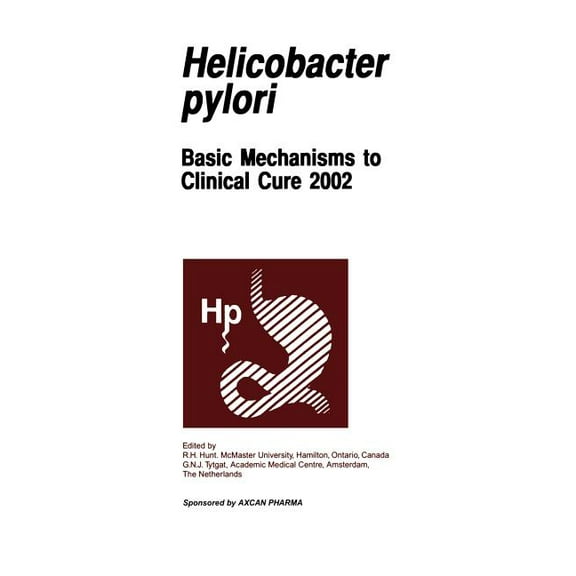 Helicobactor Pylori: Basic Mechanisms to Clinical Cure 2002, (Paperback)