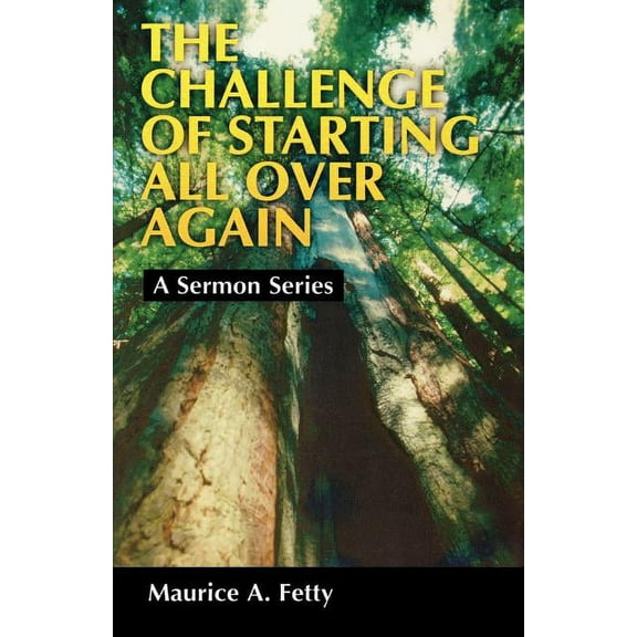 The Challenge of Starting All Over Again: A Sermon Series, (Paperback)