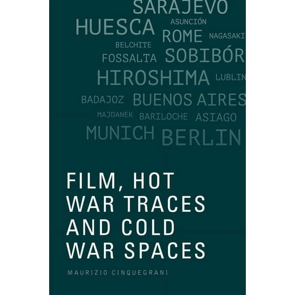 Film, Hot War Traces and Cold War Spaces, (Paperback)