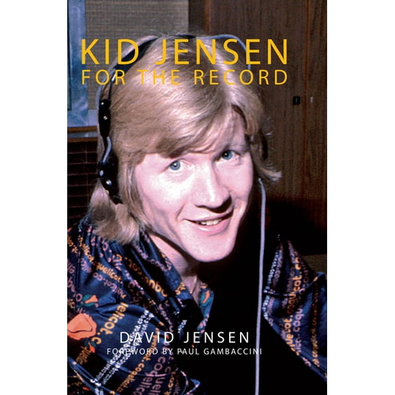 Kid Jensen: For the Record (Paperback)