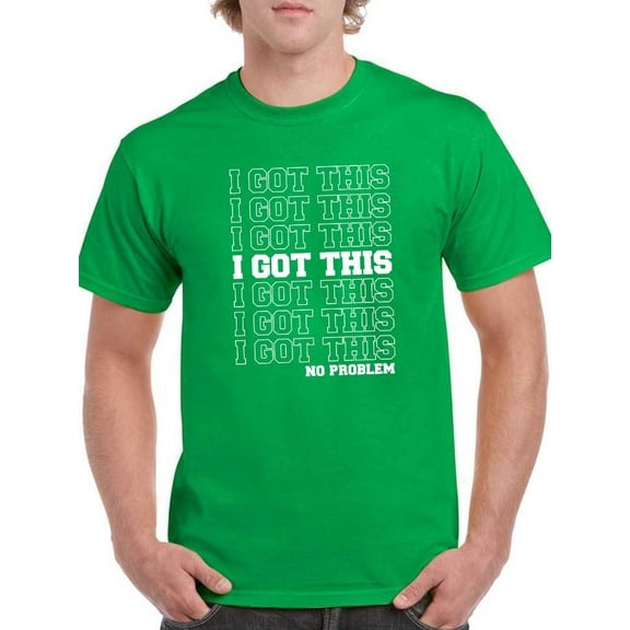 I Got This, No Problem. T-Shirt Men -Smartprints Designs, Male Large