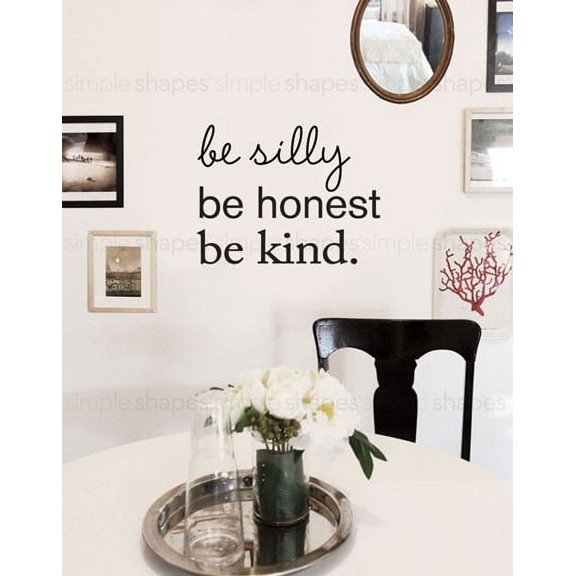 Be Silly Be Honest Be Kind Quote Lettering Wall Decal