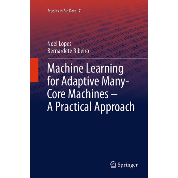 Studies in Big Data Machine Learning for Adaptive Many-Core Machines - A Practical Approach, Book 7, (Paperback)