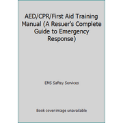AED/CPR/First Aid Training Manual (A Resuer's Complete Guide to Emergency Response) [Paperback - Used]