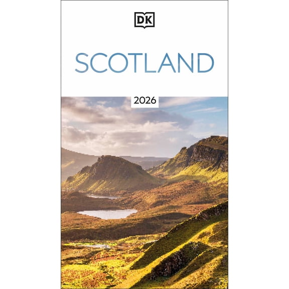 DK Scotland: Must-See Sights. Culture and History. Detailed Maps and Tours. Covers Edinburgh, Glasgow, the Highlands (Paperback)