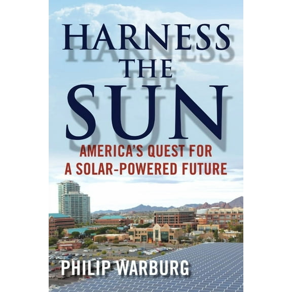 Harness the Sun : America's Quest for a Solar-Powered Future (Hardcover)