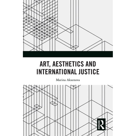 Art, Aesthetics and International Justice, (Hardcover)