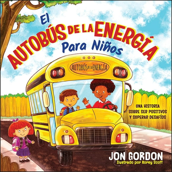 El Autobs de la Energa Para Nios: Una Hstoria Sobre Ser Positivos y Superar Desafos