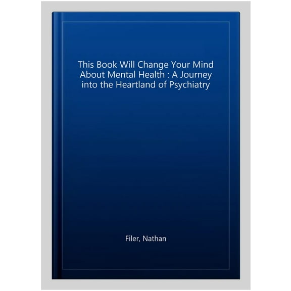 This Book Will Change Your Mind About Mental Health by Nathan Filer - Non Fiction - PB