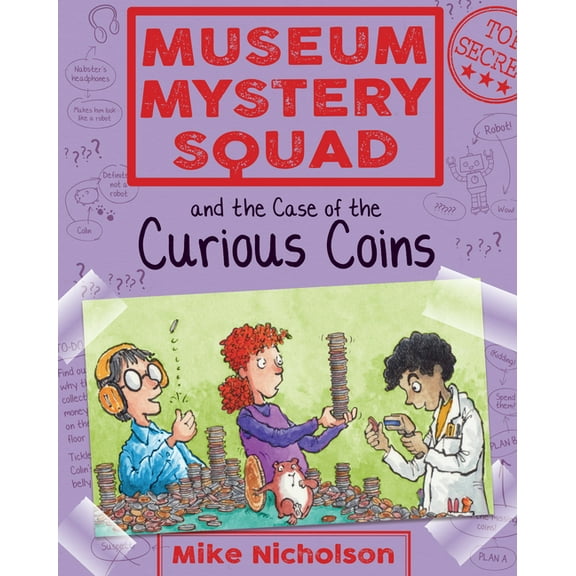 Museum Mystery Squad Museum Mystery Squad and the Case of the Curious Coins, Book 3, (Paperback)