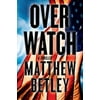 Pre-Owned Overwatch A Logan West Thriller , Hardcover 1410487342 9781410487346 Matthew Betley