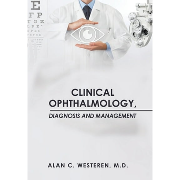 Clinical Ophthalmology, Diagnosis And Management (Hardcover)