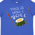 thumbnail image 4 of Inktastic This is How I Roll- cute sushi Boys or Girls Toddler T-Shirt, 4 of 5